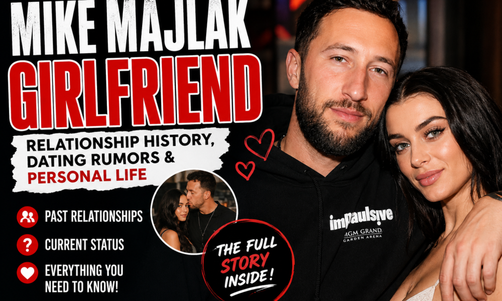 mike majlak girlfriend