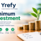 Yrefy Minimum Investment